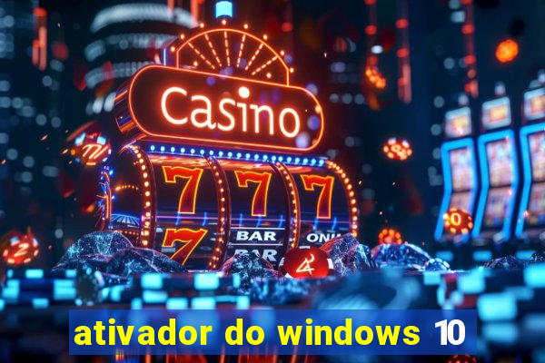 ativador do windows 10